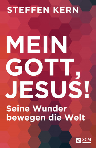 Steffen Kern: Mein Gott, Jesus!