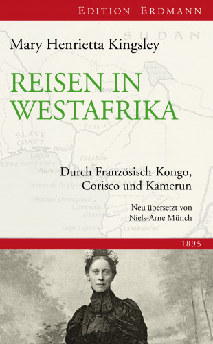 Mary Henrietta Kingsley: Reisen in Westafrika