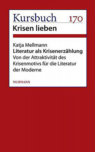 Katja Mellmann: Literatur als Krisenerzählung