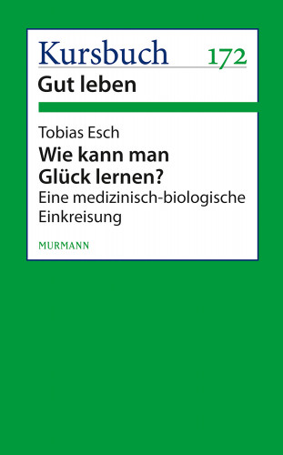 Tobias Esch: Wie kann man Glück lernen?