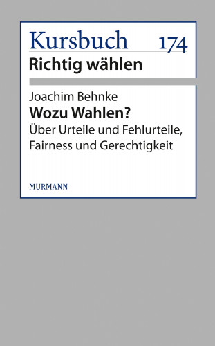 Joachim Behnke: Wozu Wahlen?