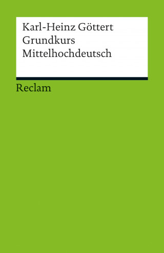 Karl-Heinz Göttert: Grundkurs Mittelhochdeutsch