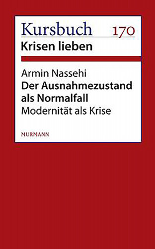 Armin Nassehi: Der Ausnahmezustand als Normalfall