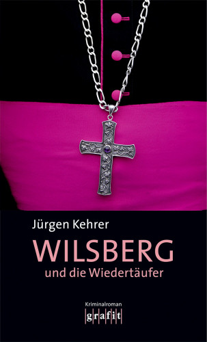 Jürgen Kehrer: Wilsberg und die Wiedertäufer