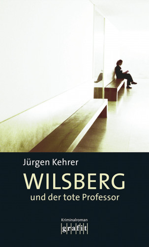 Jürgen Kehrer: Wilsberg und der tote Professor