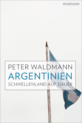 Peter Waldmann: Argentinien