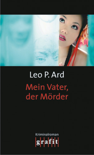 Leo P. Ard: Mein Vater, der Mörder