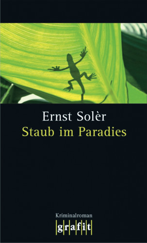 Ernst Solèr: Staub im Paradies