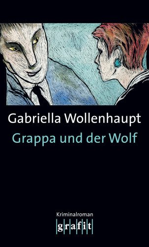 Gabriella Wollenhaupt: Grappa und der Wolf