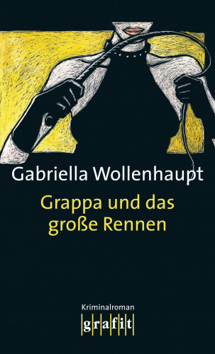Gabriella Wollenhaupt: Grappa und das große Rennen