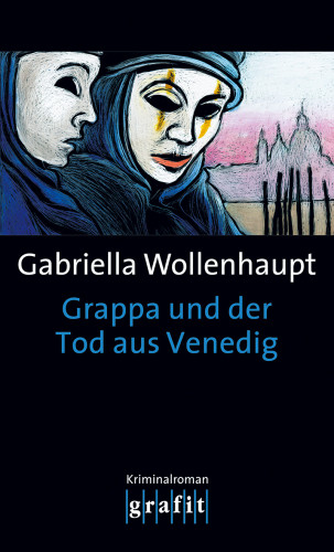 Gabriella Wollenhaupt: Grappa und der Tod aus Venedig