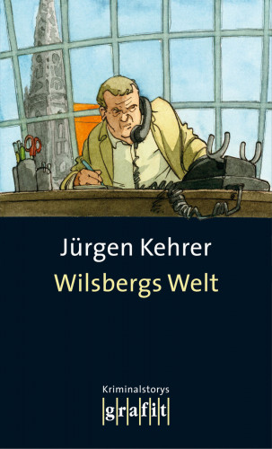 Jürgen Kehrer: Wilsbergs Welt