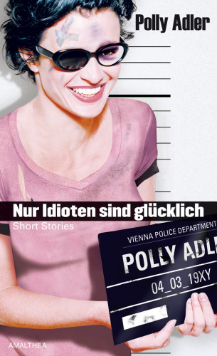 Polly Adler: Nur Idioten sind glücklich