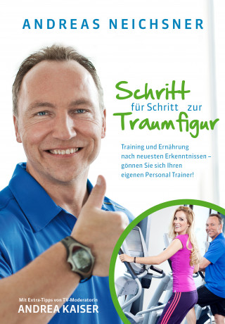 Andreas Neichsner: Schritt für Schritt zur Traumfigur
