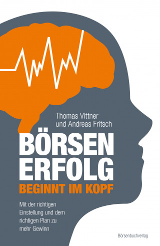 Thomas Vittner, Andreas Fritsch: Börsenerfolg beginnt im Kopf