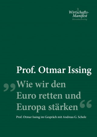 Otmar Ising: Wie wir den Euro retten und Europa stärken