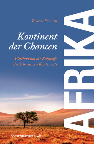 Torsten Dennin: Afrika - Kontinent der Chancen