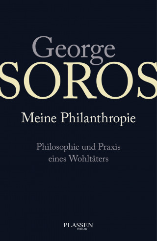 George Soros: George Soros: Meine Philanthropie