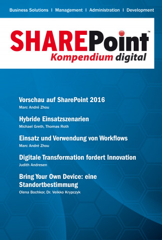 Marc André Zhou, Michael Greth, Thomas Roth, Judith Andresen, Olena Bochkor, Dr. Veikko Krypzcyk: SharePoint Kompendium - Bd. 13