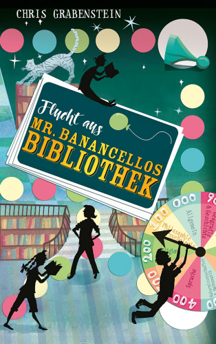 Chris Grabenstein: Flucht aus Mr. Banancellos Bibliothek