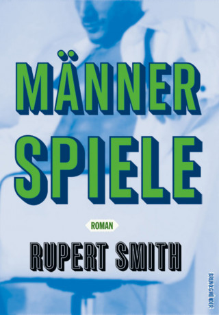 Rupert Smith: Männerspiele