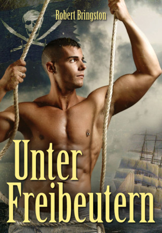 Robert Bringston: Unter Freibeutern