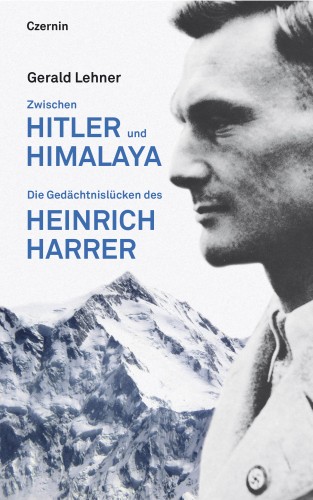 Gerald Lehner: Zwischen Hitler und Himalaya