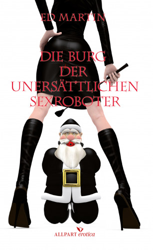 Ed Martin: Die Burg der unersättlichen Sexroboter