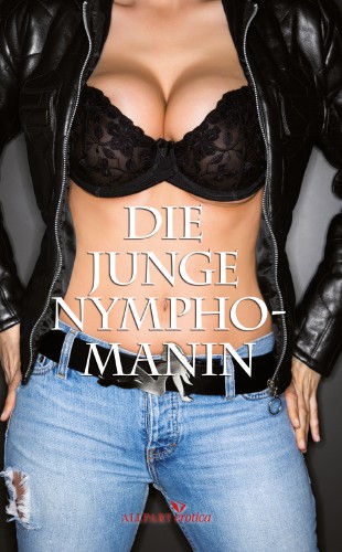 Anonym: Die junge Nymphomanin