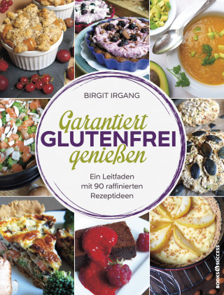 Birgit Irgang: Garantiert glutenfrei genießen