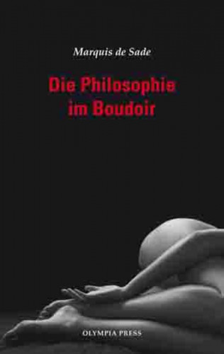 Marquis de Sade: Die Philosophie im Boudoir