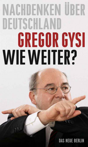 Gregor Gysi: Wie weiter?