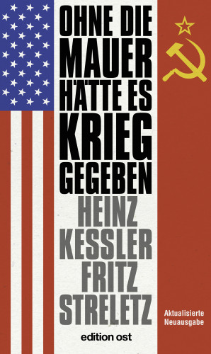 Heinz Keßler, Fritz Streletz: Ohne die Mauer hätte es Krieg gegeben