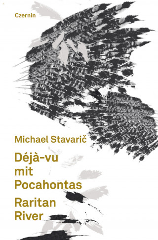 Michael Stavaric: Déjà-vu mit Pocahontas. Raritan River