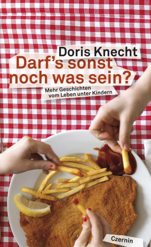 Doris Knecht: Darfs sonst noch was sein?
