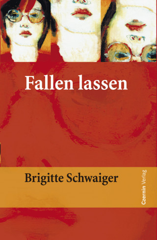 Brigitte Schwaiger: Fallen lassen