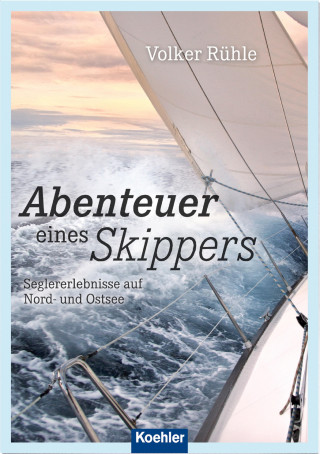 Volker Rühle: Abenteuer eines Skippers