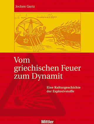 Jochen Gartz: Vom griechischen Feuer zum Dynamit