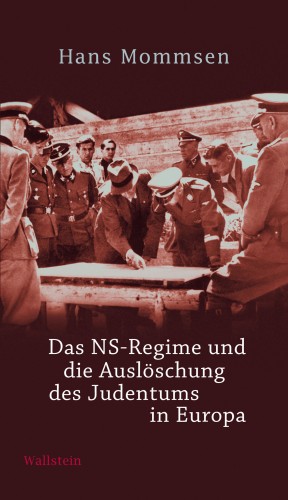 Hans Mommsen: Das NS-Regime und die Auslöschung des Judentums in Europa
