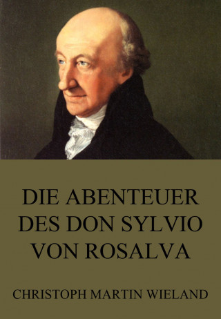 Christoph Martin Wieland: Die Abenteuer des Don Sylvio von Rosalva