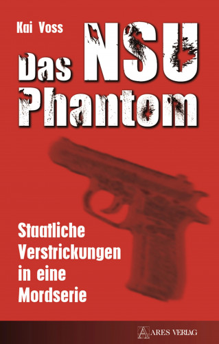 Kai Voss: Das NSU Phantom