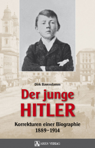 Dirk Bavendamm: Der junge Hitler