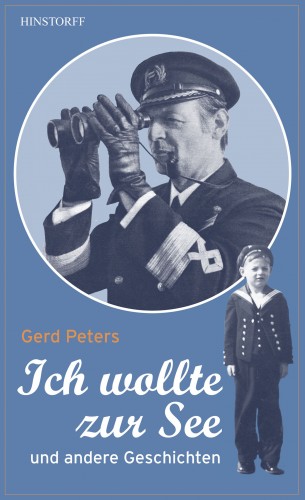Gerd Peters: Ich wollte zur See