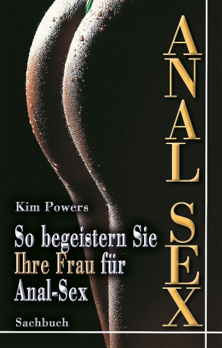 Kim Powers: Anal Sex