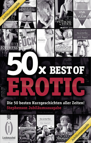 Seymour C. Tempest, Lisa Cohen, Hannah Parker, Ina Stein, Angie Bee, Jenny Prinz, Theo Trödel, Mona Mour, Miriam Eister, Ulla Jacobsen, Marie Sonnenfeld, Linda Freese, Dave Vandenberg, Kristel Kane, Mia Heaven, A. Müller, Annett Bedfort, Hamikar Barkas: 50x Best of Erotic