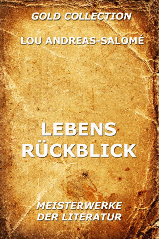 Lou Andreas-Salomé: Lebensrückblick