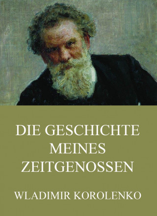 Wladimir Korolenko: Die Geschichte meines Zeitgenossen