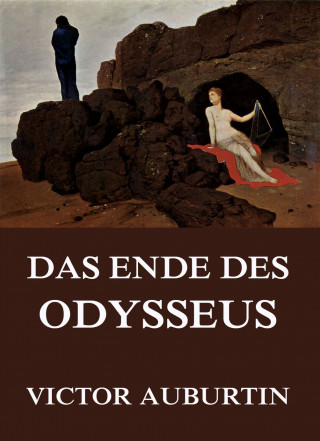 Victor Auburtin: Das Ende des Odysseus