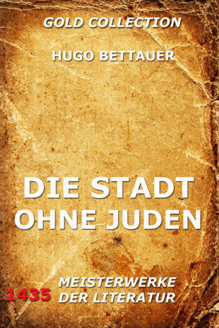 Hugo Bettauer: Die Stadt ohne Juden