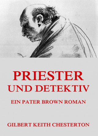Gilbert Keith Chesterton: Priester und Detektiv